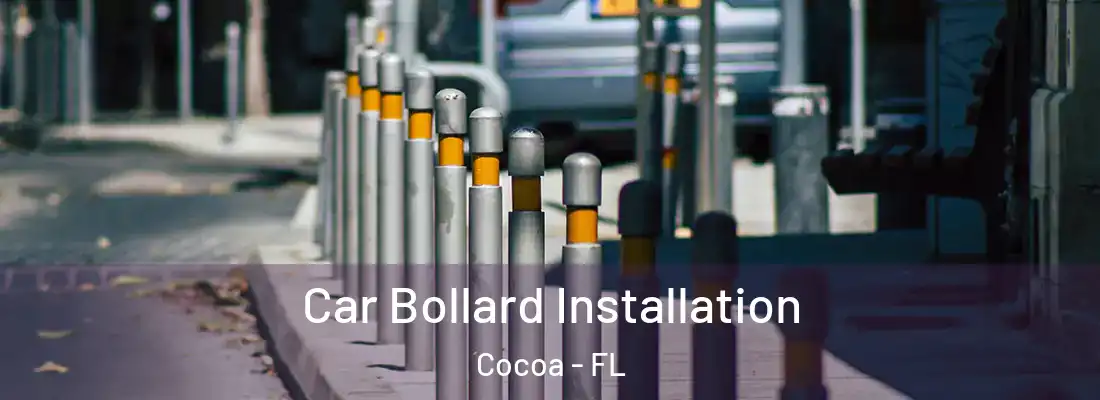 Car Bollard Installation Cocoa - FL