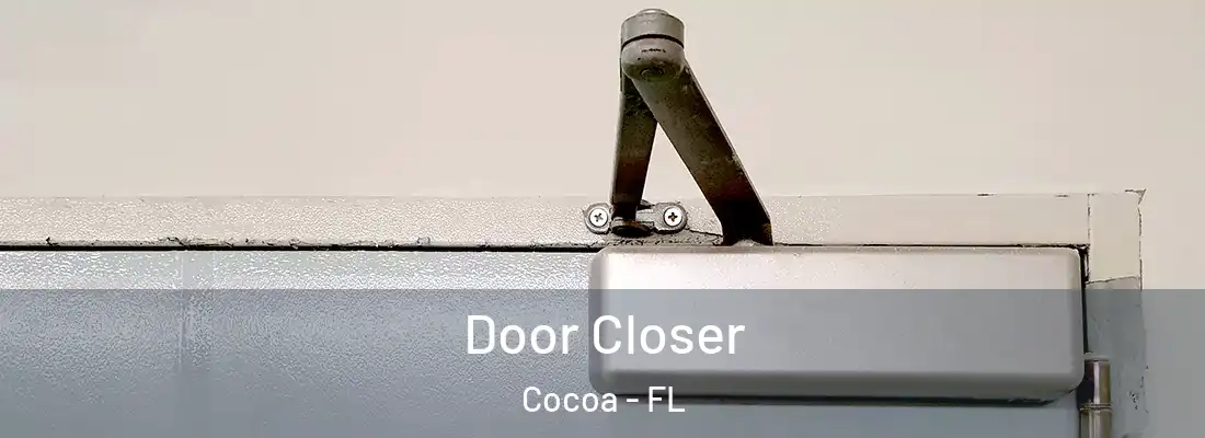 Door Closer Cocoa - FL