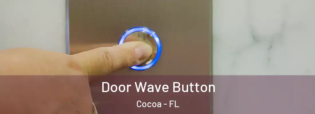 Door Wave Button Cocoa - FL