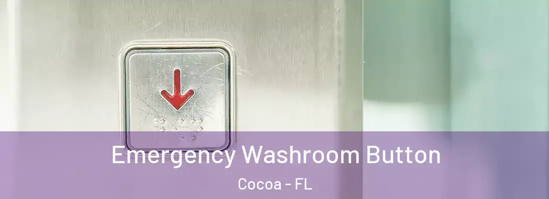 Emergency Washroom Button Cocoa - FL