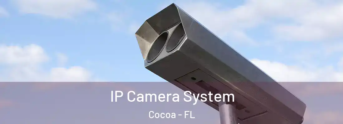IP Camera System Cocoa - FL