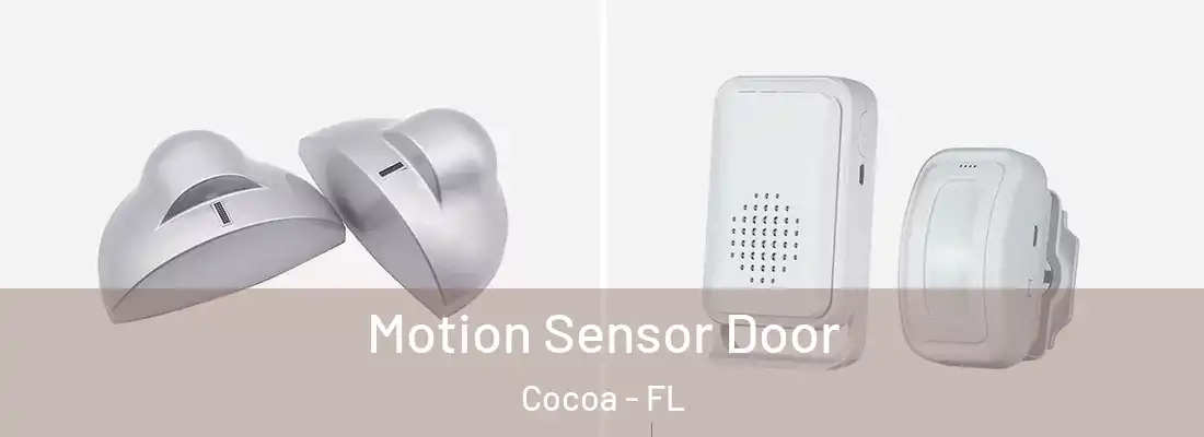 Motion Sensor Door Cocoa - FL