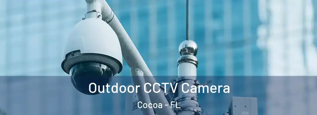 Outdoor CCTV Camera Cocoa - FL