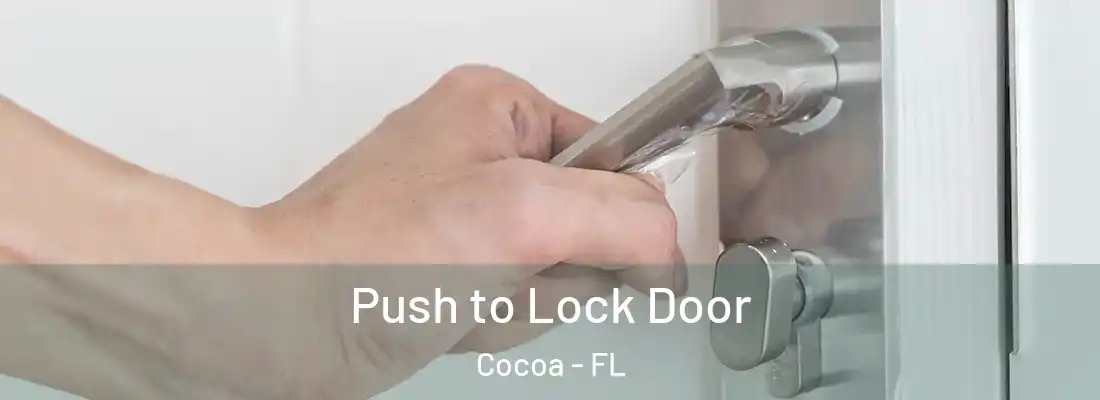 Push to Lock Door Cocoa - FL