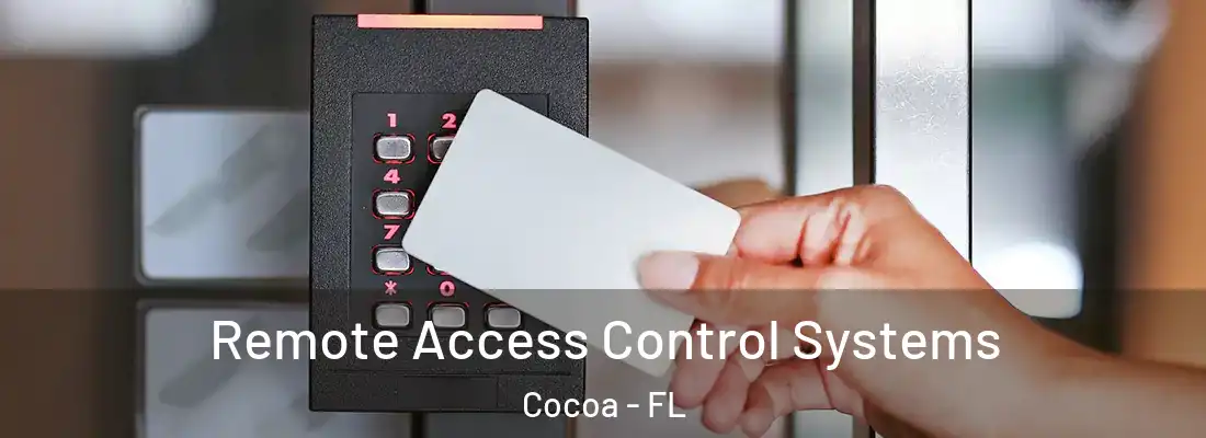 Remote Access Control Systems Cocoa - FL