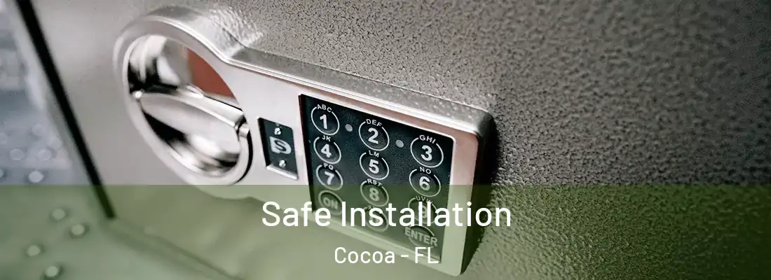 Safe Installation Cocoa - FL