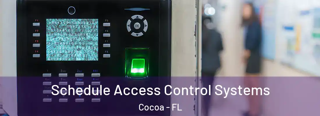 Schedule Access Control Systems Cocoa - FL