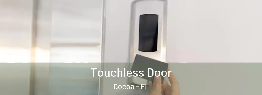 Touchless Door Cocoa - FL